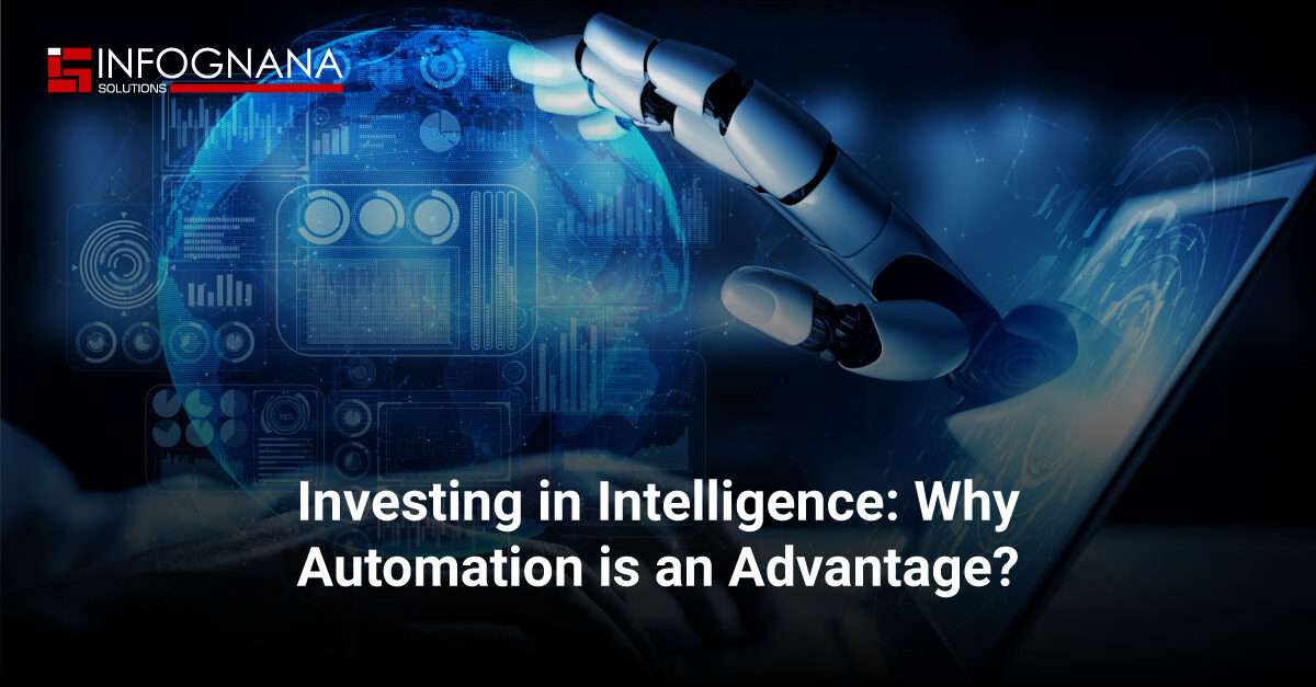 Investing in Intelligence: Why Automation is an Advantage