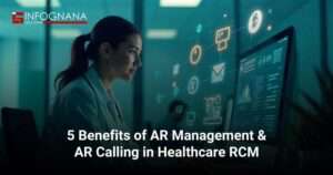 Benefits of AR Management & AR Calling in Healthcare RCM