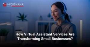 How Virtual Assistant Services Are Transforming Small Businesses?