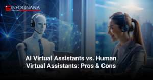 AI Virtual Assistants vs. Human Virtual Assistants: Pros & Cons