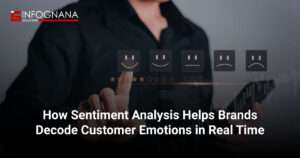 How Sentiment Analysis Helps Brands Decode Customer Emotions in Real Time