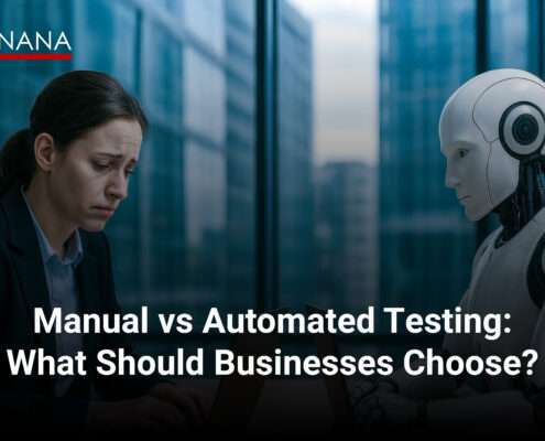 Manual vs Automated Testing What Should Businesses Choose