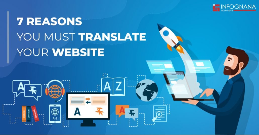 7 Reasons Why You Must Translate Your site Infognana Solutions